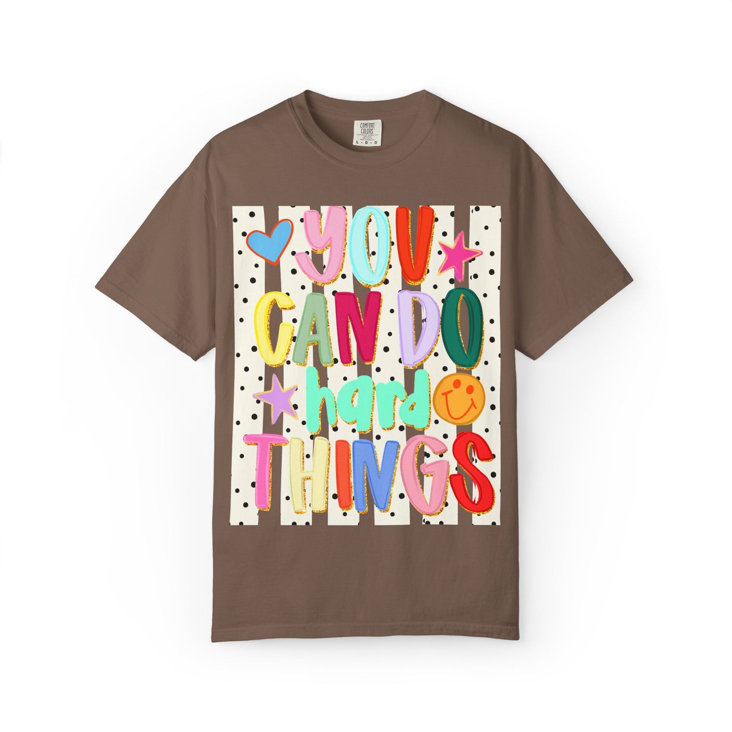 You Can Do Hard Things T-Shirt — Colorful Motivational Graphic Tee