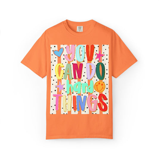 You Can Do Hard Things T-Shirt — Colorful Motivational Graphic Tee