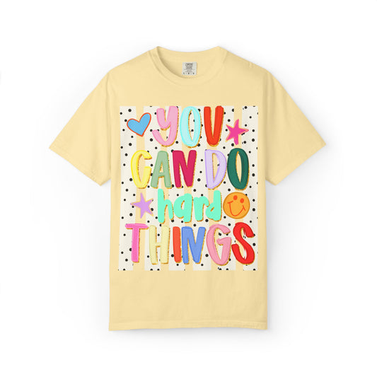 You Can Do Hard Things T-Shirt — Colorful Motivational Graphic Tee