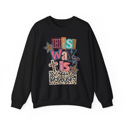 "His Way Is Better"-Sweatshirt